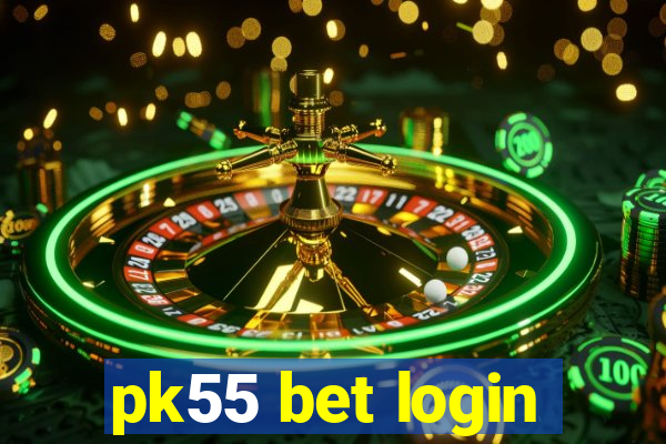 pk55 bet login